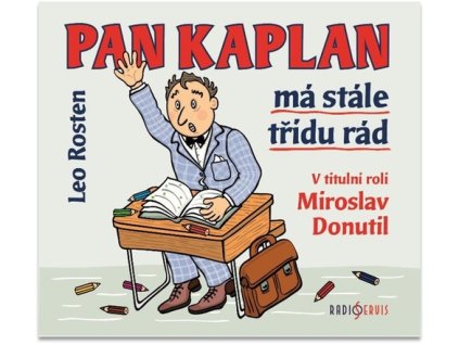 Pan Kaplan má stále třídu rád   (Audiokniha)