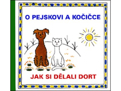 O pejskovi a kočičce Jak si dělali dort