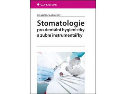 Stomatologie pro dentální hygienistky a zubní instrumentářky