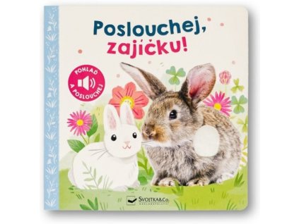 Poslouchej, zajíčku!