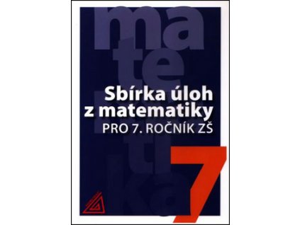 Sbírka úloh z matematiky pro 7. ročník ZŠ