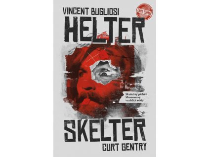 Helter Skelter Skutečný příběh Mansonovy vraždící sekty