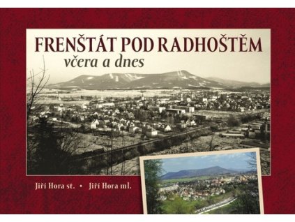Frenštát pod Radhoštěm včera a dnes