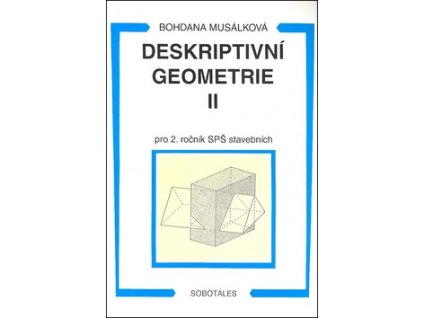 Deskriptivní geometrie II pro 2. ročník SPŠ stavebních