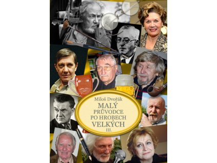 Malý průvodce po hrobech velkých III.