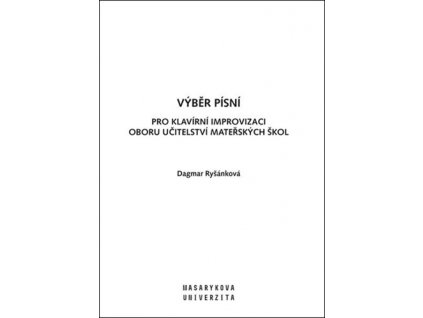 Výběr písní pro Klavírní improvizaci oboru Učitelství mateřských škol