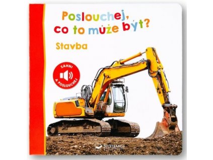 Poslouchej, co to může být? Stavba