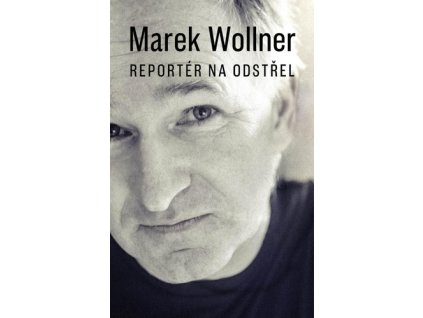 Marek Wollner Reportér na odstřel