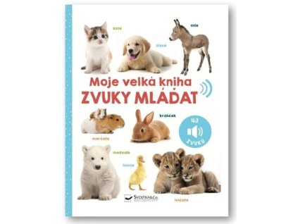 Moje velká kniha Zvuky mláďat