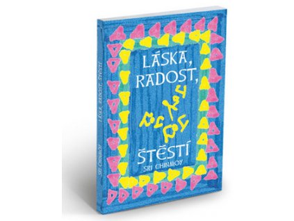 Láska, radost, štěstí