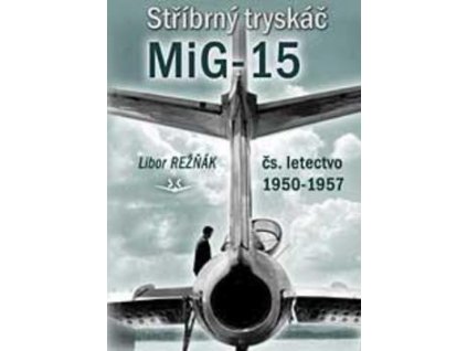Stříbrný tryskáč MiG-15