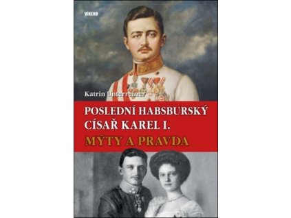 Poslední habsburský císař Karel I.