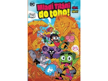 Mladí Titáni do toho! Párty, párty!