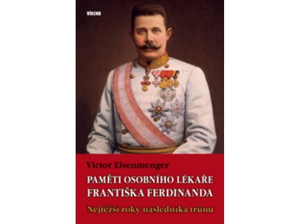Paměti osobního lékaře Františka Ferdinanda