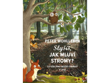 Slyšíš, jak mluví stromy?