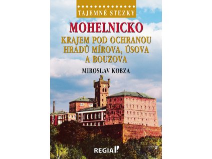 Mohelnicko Krajem pod ochranou hradů Mírova, Úsova a Bouzova