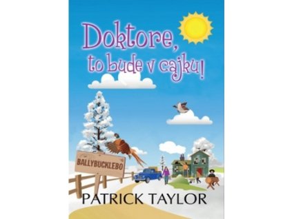 Doktore, to bude v cajku!