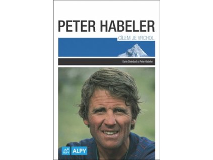 Peter Habeler Cílem je vrchol
