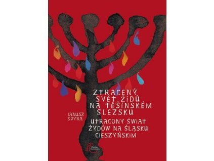 Ztracený svět Židů na Těšínském Slezsku