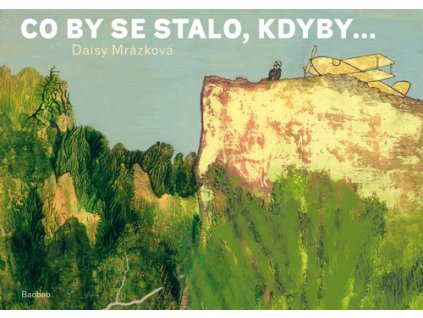 Co by se stalo, kdyby...