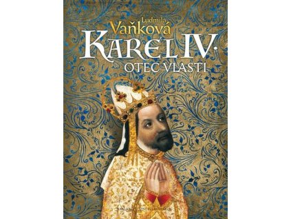 Karel IV. Otec vlasti