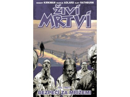 Živí mrtví Bezpečí za mřížemi
