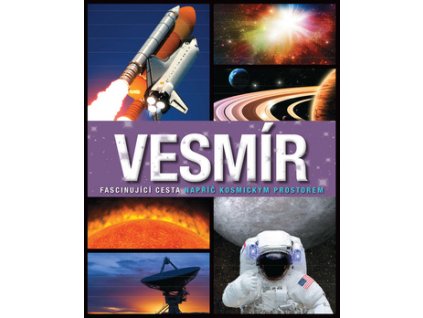 Vesmír Fascinující cesta napříč kosmickým prostorem