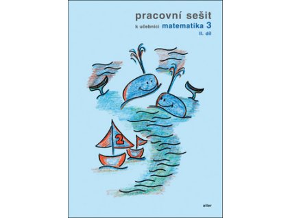 Pracovní sešit k učebnici matematika 3, II. díl