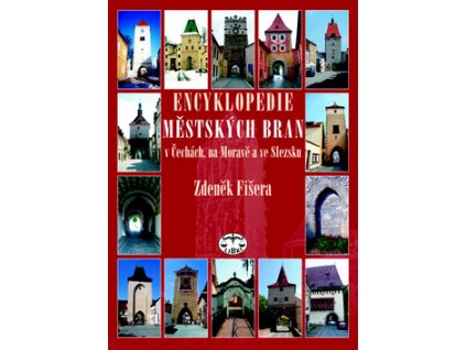 Encyklopedie městkých bran v Čechách, na Moravě a ve Slezsku