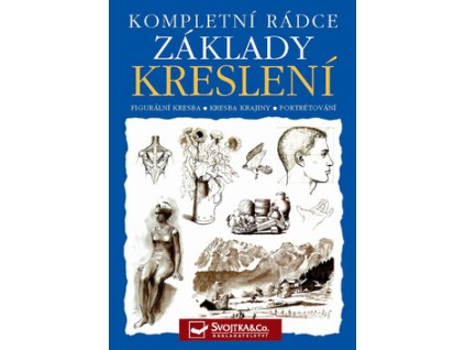 Kompletní rádce Základy kreslení