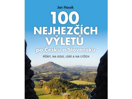 100 nejhezčích výletů po Česku a Slovensku