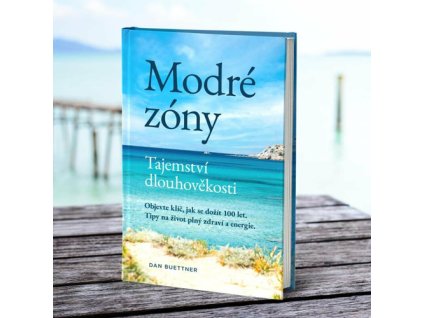Modré zóny Tajemství dlouhověkosti