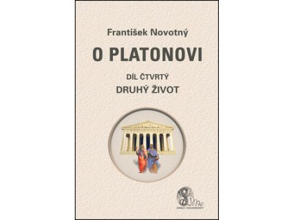 O Platonovi Díl čtvrtý Druhý život