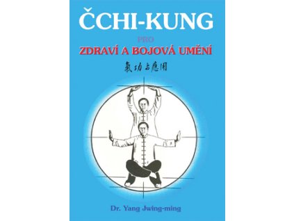Čchi - kung pro zdraví a bojová umění