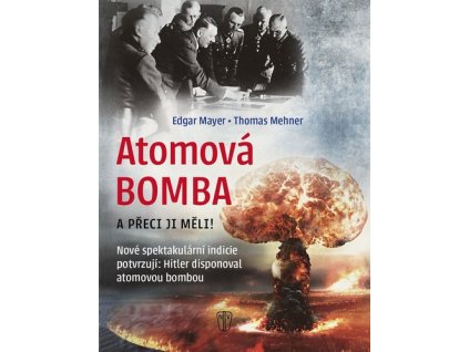 Atomová bomba A přece ji měli