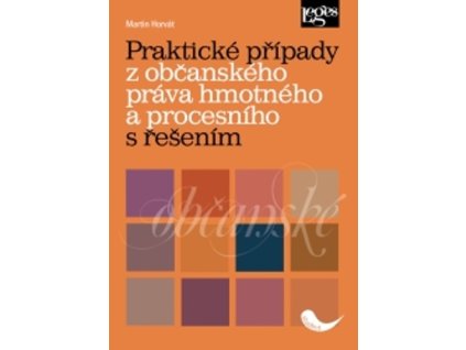 Praktické případy z občanského práva hmotného a procesního s řešením