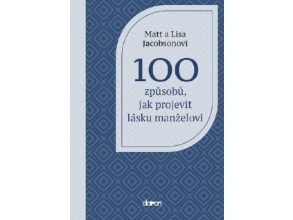 100 způsobů, jak projevit lásku manželovi