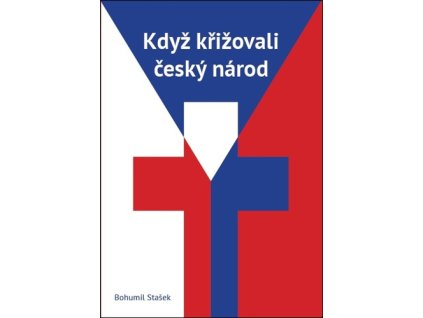 Když křižovali český národ