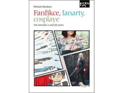 Fanfikce, fanarty, cosplaye. Díla fanoušků a autorské právo