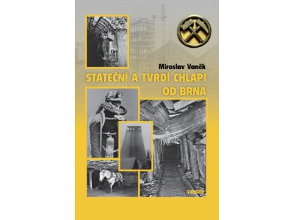 Stateční a tvrdí chlapi od Brna