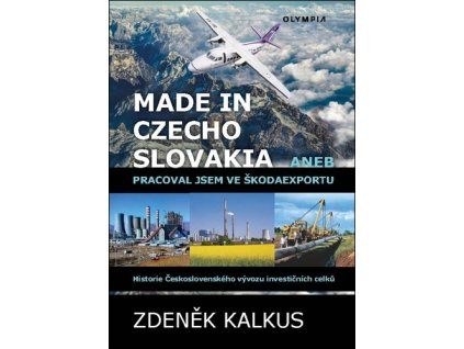 Made in Czechoslovakia aneb pracoval jsem ve Škodaexportu