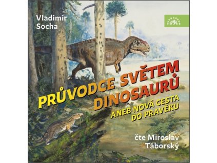 Průvodce světem dinosaurů   (Audiokniha)