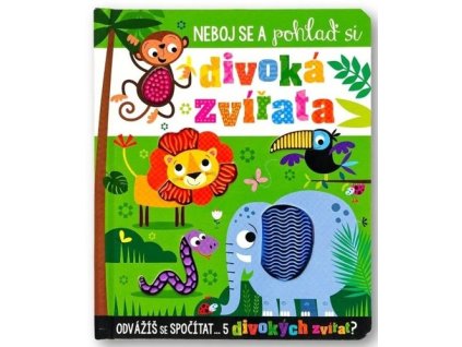 Neboj se a pohlaď si divoká zvířata