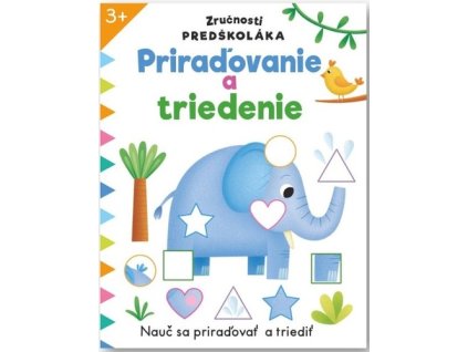 Zručnosti predškoláka Priraďovanie a triedenie