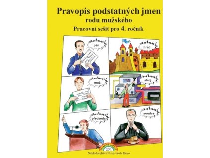 Pravopis podstatných jmen rodu mužského Pracovní sešit pro 4. ročník