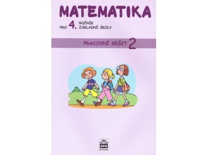 Matematika pro 4. ročník základní školy Pracovní sešit 2