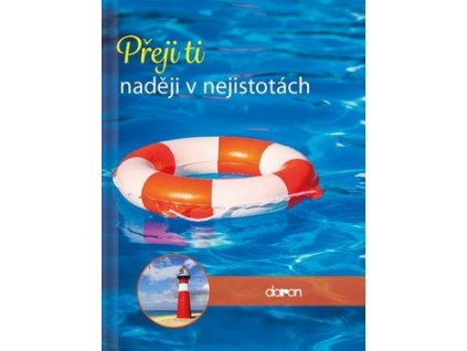 Přeji ti naději v nejistotách