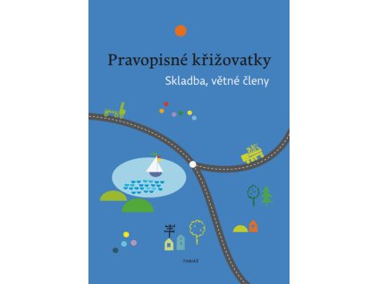 Pravopisné křižovatky Skladba, větné členy