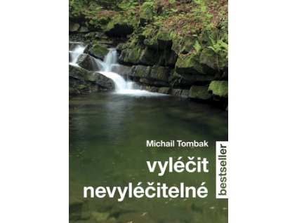 Vyléčit nevyléčitelné