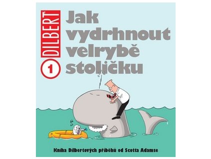 Dilbert 1 Jak vydrhnout velrybě stoličku